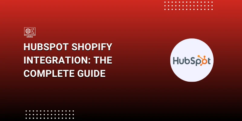 HubSpot Shopify Integration